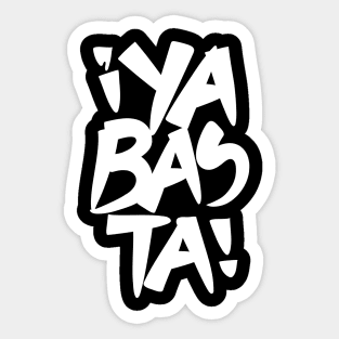 Ya Basta White (Enough) Sticker